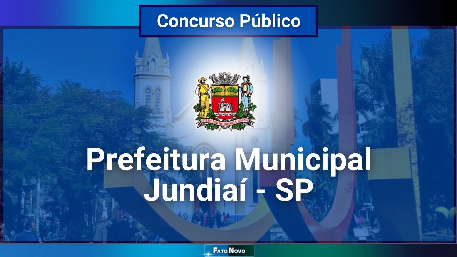 Concurso Prefeitura de Jundiaí – SP: mensais de R$ 6.434