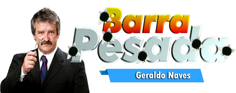 Barra Pesada, com Geraldo Naves