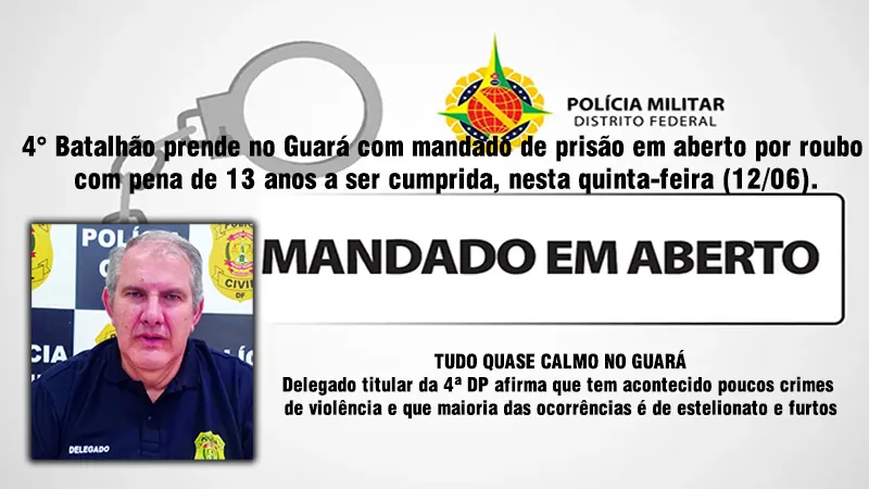 PMDF prende homem no Guará com mandado de prisão em aberto por roubo com pena de 13 anos a ser cumprida